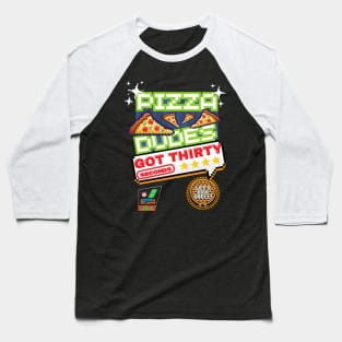 Pizza Dudes Got 30 Seconds Baseball T-Shirt